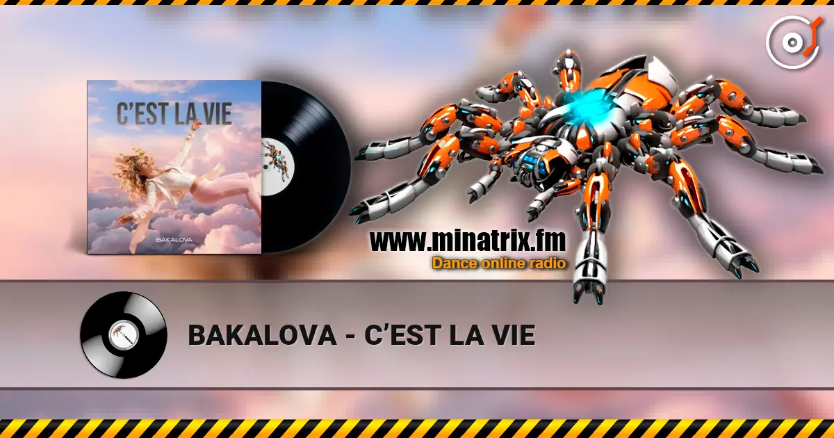 BAKALOVA - C’EST LA VIE online in hoher Qualität hören | Minatrix.FM