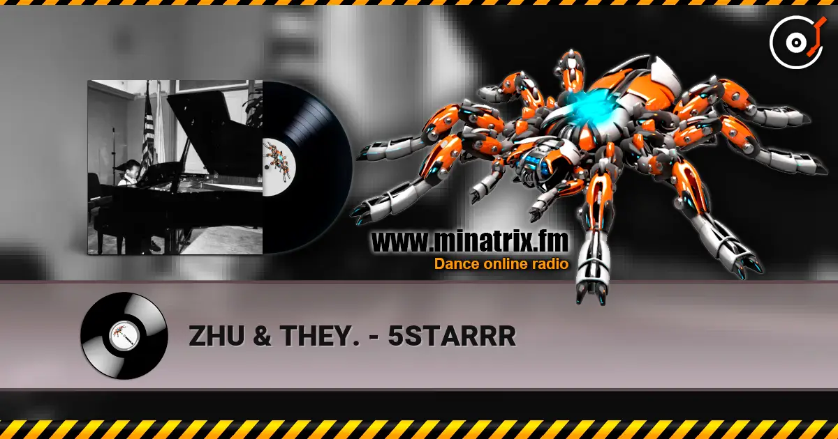 ZHU & THEY. - 5STARRR online in hoher Qualität hören | Minatrix.FM