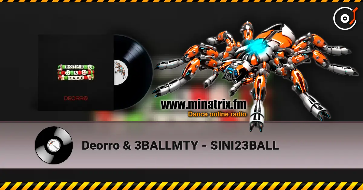 Deorro & 3BALLMTY - SINI23BALL online in hoher Qualität hören | Minatrix.FM
