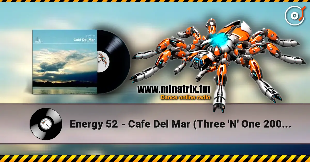 Energy 52 - Cafe Del Mar (Three 'N' One 2002 Update Remix) online in hoher Qualität hören | Minatrix.FM