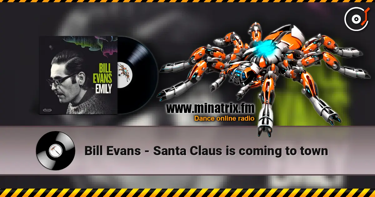 Bill Evans - Santa Claus is coming to town online in hoher Qualität hören | Minatrix.FM