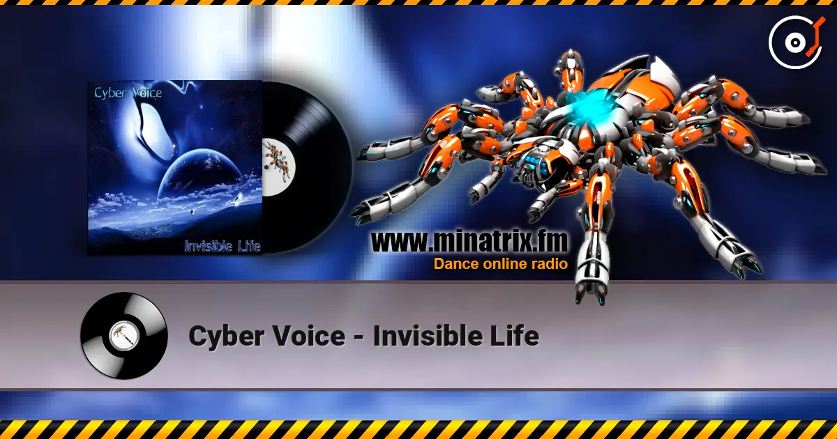 Cyber Voice - Invisible Life online in hoher Qualität hören | Minatrix.FM
