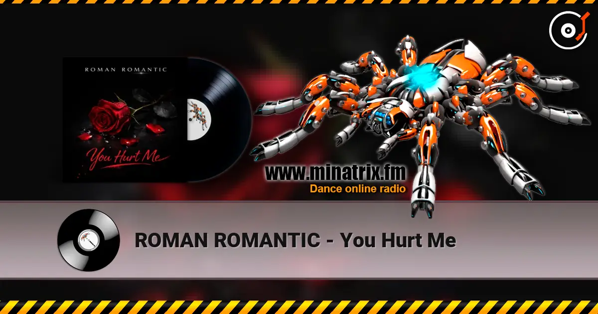 ROMAN ROMANTIC - You Hurt Me online in hoher Qualität hören | Minatrix.FM
