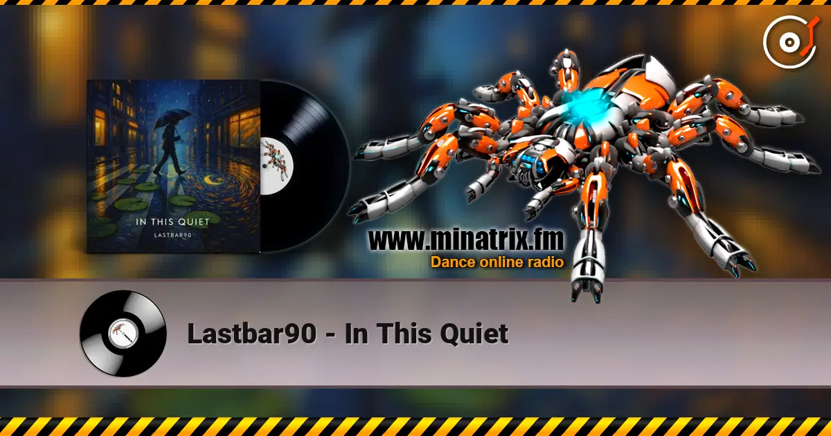 Lastbar90 - In This Quiet online in hoher Qualität hören | Minatrix.FM