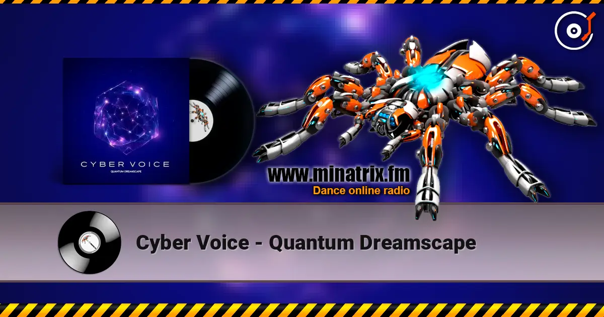 Cyber Voice - Quantum Dreamscape online in hoher Qualität hören | Minatrix.FM