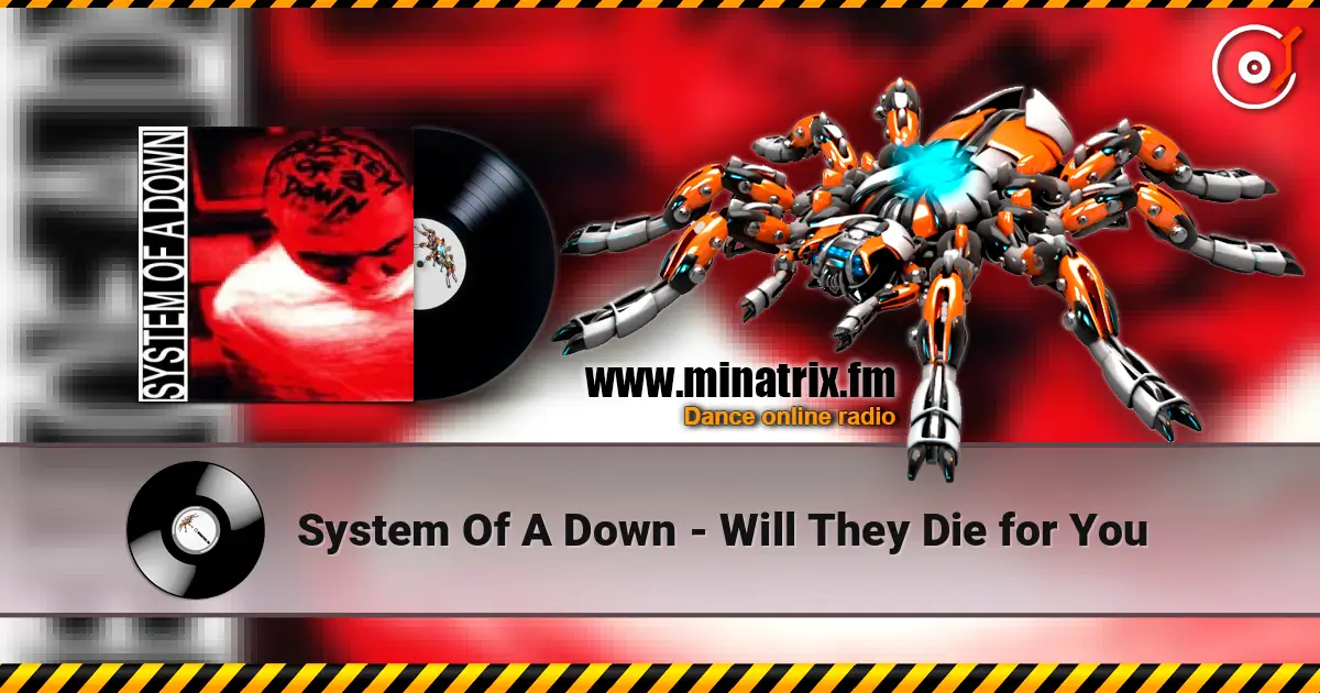 System Of A Down - Will They Die for You online in hoher Qualität hören | Minatrix.FM