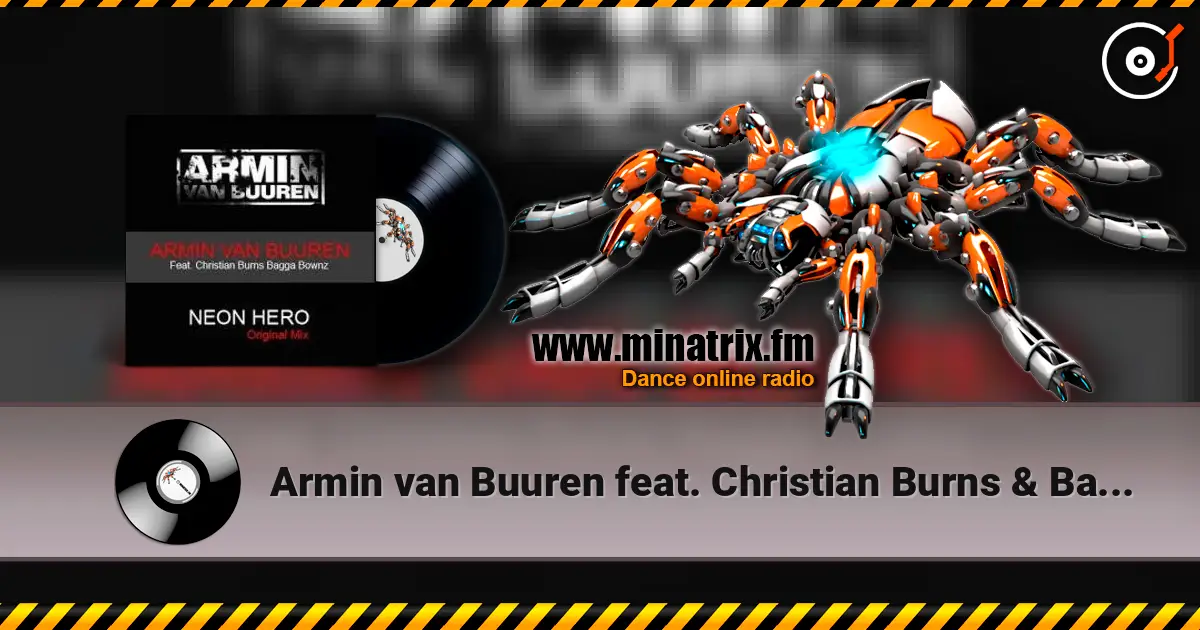 Armin van Buuren feat. Christian Burns & Bagga - Neon Hero (Radio Edit) online in hoher Qualität hören | Minatrix.FM
