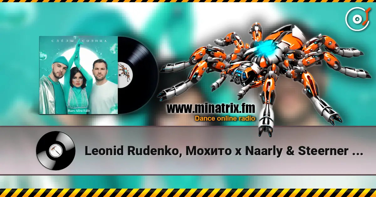 Leonid Rudenko, Мохито x Naarly & Steerner & Lucas - Слёзы солнца (DJ Bars (Kz) Edit) online in hoher Qualität hören | Minatrix.FM