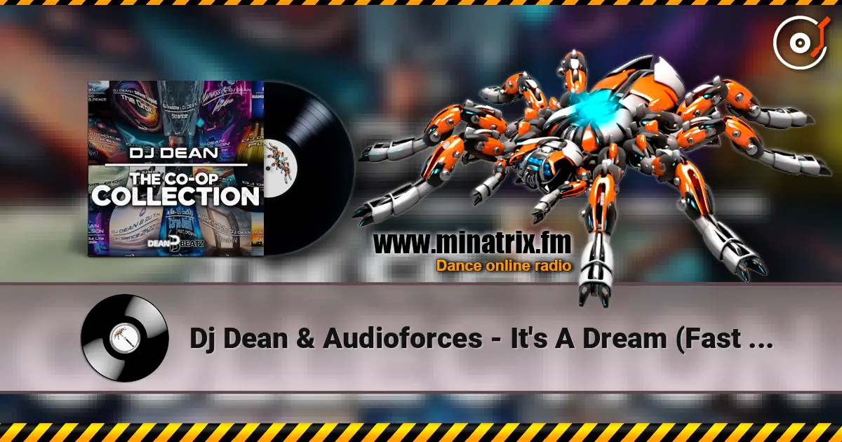 Dj Dean & Audioforces - It's A Dream (Fast Extended Mix) online in hoher Qualität hören | Minatrix.FM