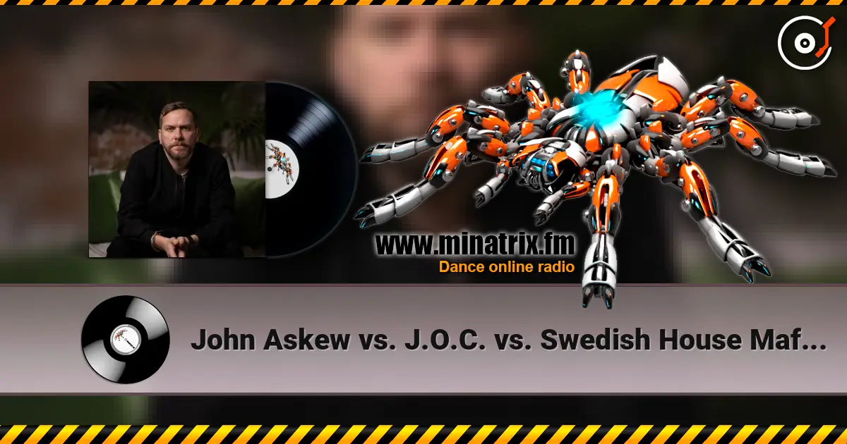 John Askew vs. J.O.C. vs. Swedish House Mafia - Onedalism online in hoher Qualität hören | Minatrix.FM