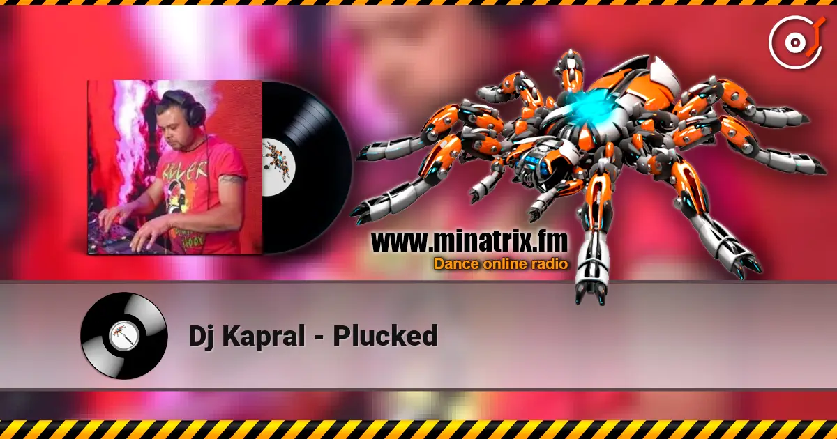 Dj Kapral - Plucked online in hoher Qualität hören | Minatrix.FM