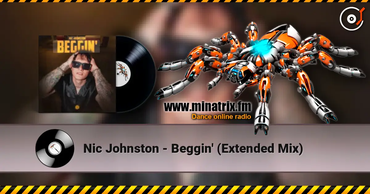Nic Johnston - Beggin' (Extended Mix) online in hoher Qualität hören | Minatrix.FM