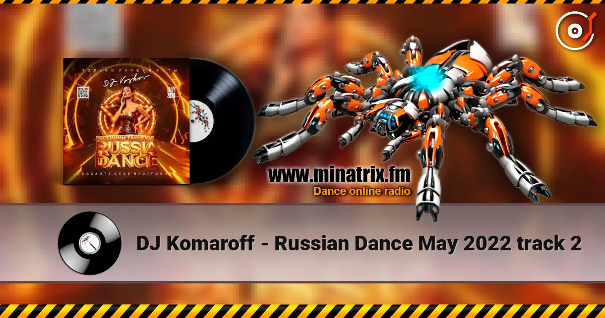 DJ Komaroff - Russian Dance May 2022 track 2 online in hoher Qualität hören | Minatrix.FM