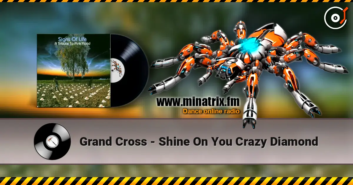 Grand Cross - Shine On You Crazy Diamond online in hoher Qualität hören | Minatrix.FM