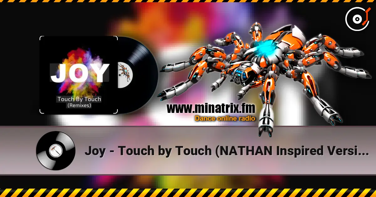 Joy - Touch by Touch (NATHAN Inspired Version 2026) online in hoher Qualität hören | Minatrix.FM