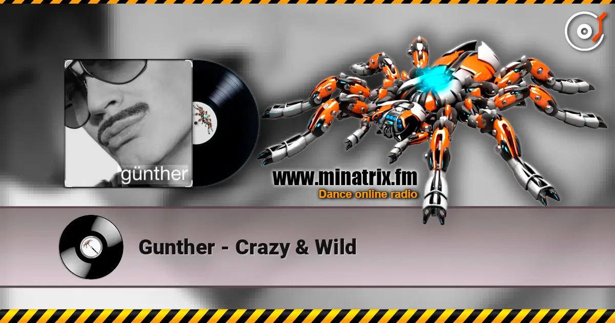 Gunther - Crazy & Wild online in hoher Qualität hören | Minatrix.FM