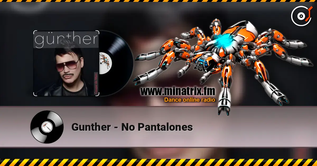 Gunther - No Pantalones online in hoher Qualität hören | Minatrix.FM
