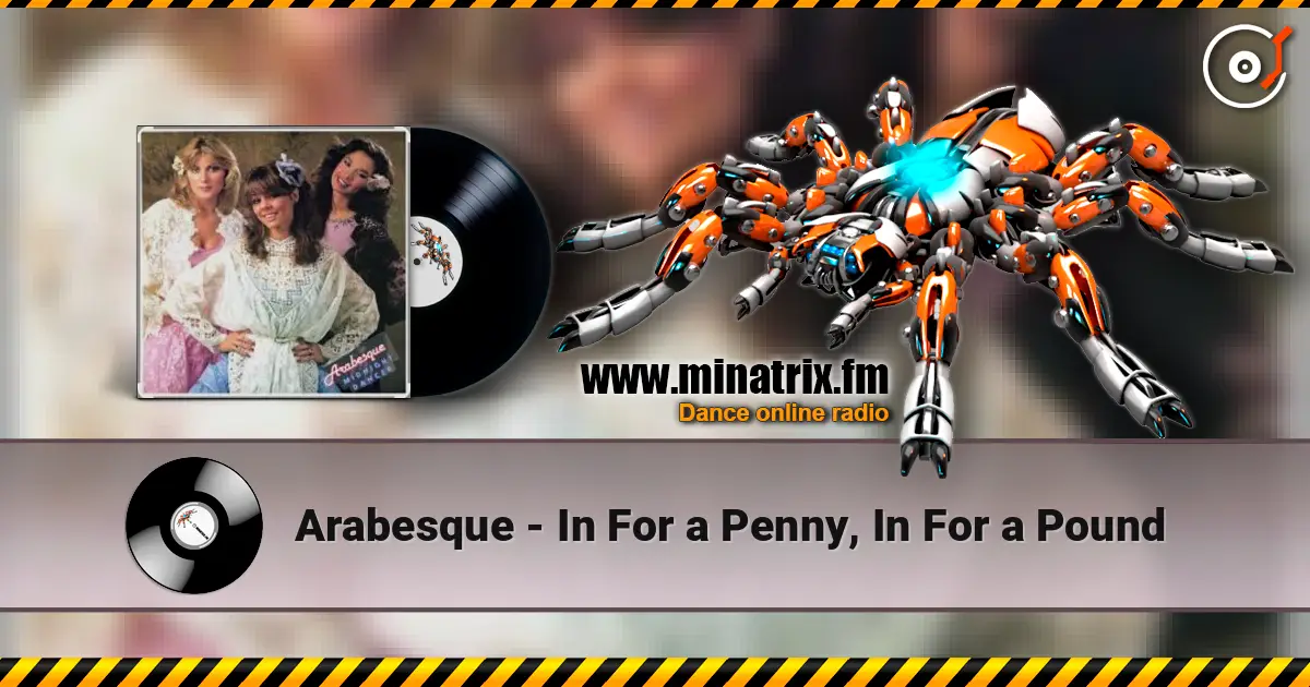 Arabesque - In For a Penny, In For a Pound online in hoher Qualität hören | Minatrix.FM