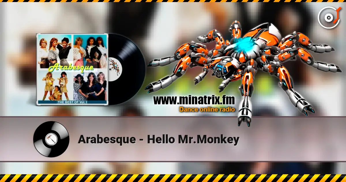 Arabesque - Hello Mr.Monkey online in hoher Qualität hören | Minatrix.FM