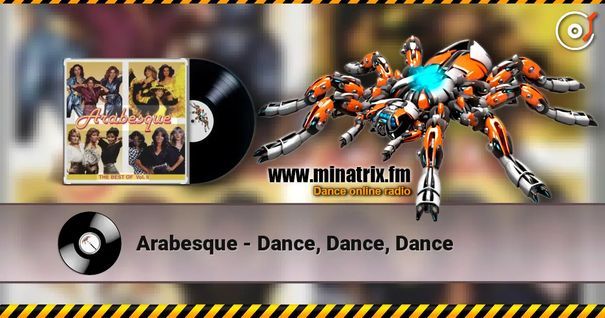 Arabesque - Dance, Dance, Dance online in hoher Qualität hören | Minatrix.FM