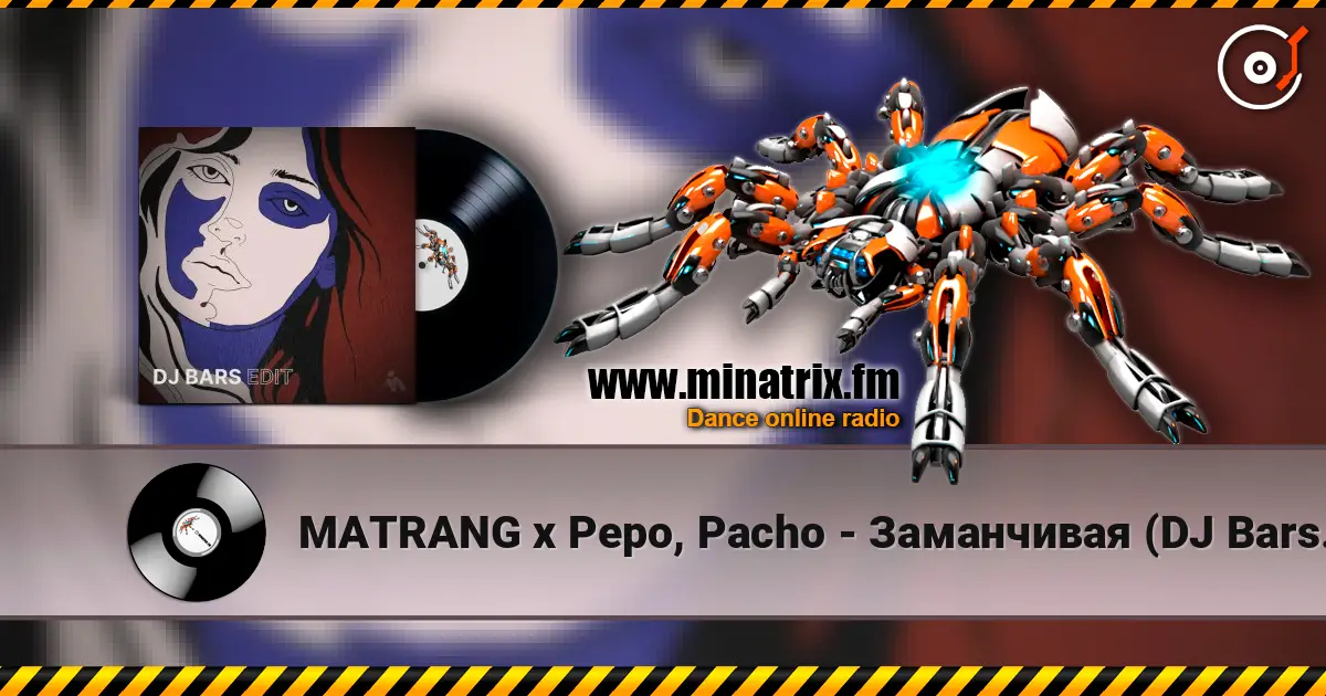 MATRANG x Pepo, Pacho - Заманчивая (DJ Bars (Kz) Edit)(Radio) online in hoher Qualität hören | Minatrix.FM