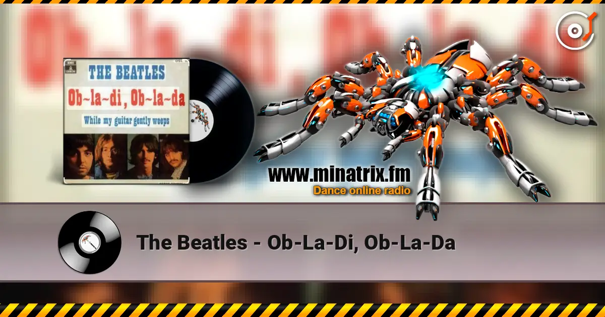 The Beatles - Ob-La-Di, Ob-La-Da online in hoher Qualität hören | Minatrix.FM