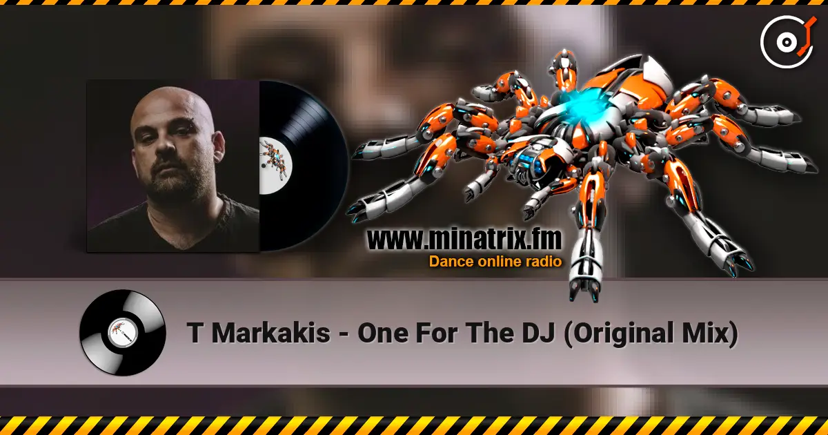 T Markakis - One For The DJ (Original Mix) online in hoher Qualität hören | Minatrix.FM