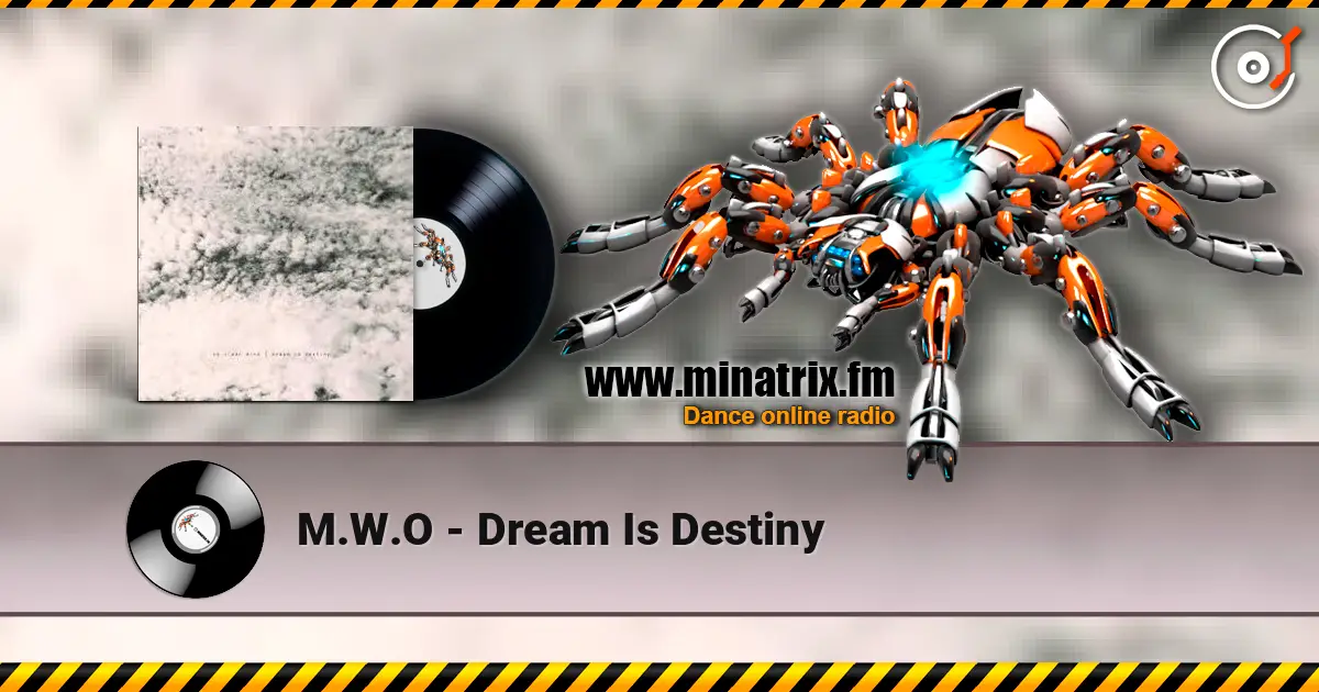 M.W.O - Dream Is Destiny online in hoher Qualität hören | Minatrix.FM