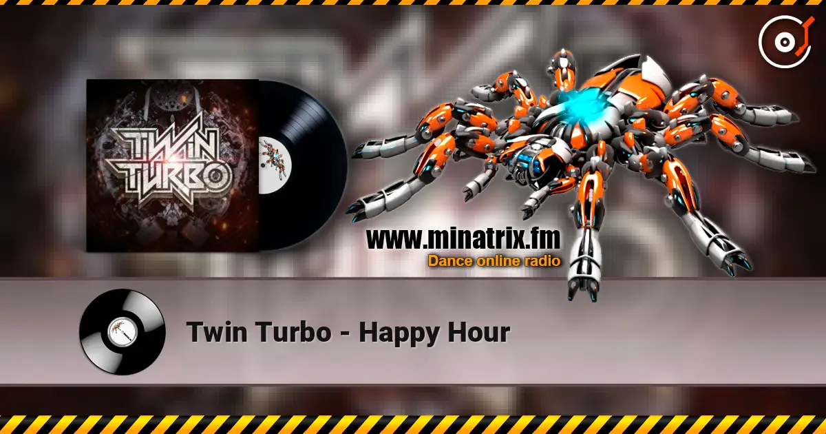 Twin Turbo - Happy Hour online in hoher Qualität hören | Minatrix.FM