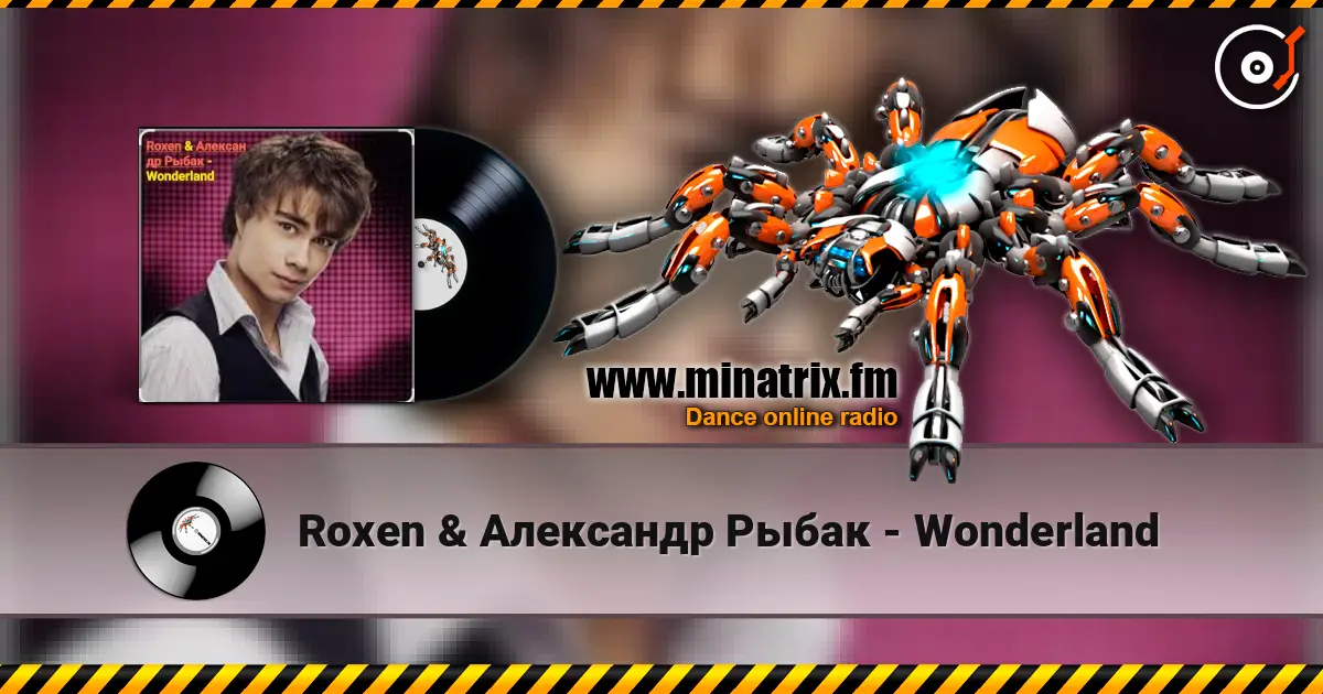 Roxen & Александр Рыбак - Wonderland online in hoher Qualität hören | Minatrix.FM