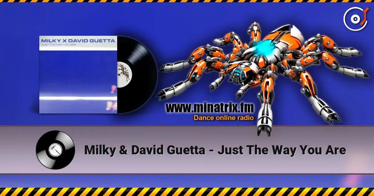 Milky & David Guetta - Just The Way You Are online in hoher Qualität hören | Minatrix.FM