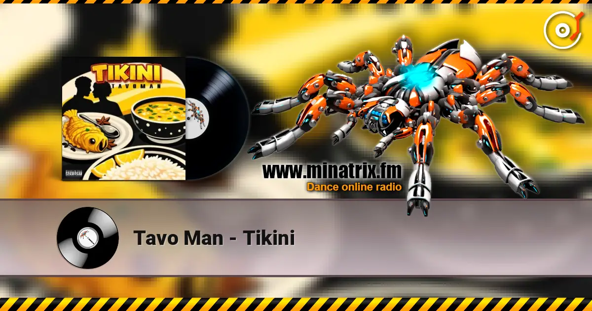 Tavo Man - Tikini online in hoher Qualität hören | Minatrix.FM
