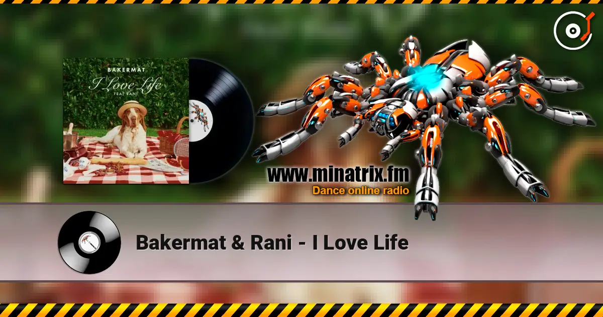 Bakermat & Rani - I Love Life online in hoher Qualität hören | Minatrix.FM