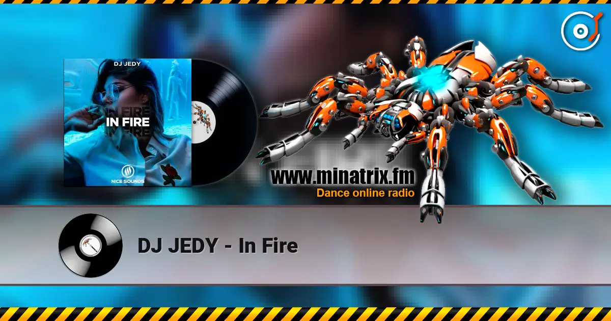 DJ JEDY - In Fire online in hoher Qualität hören | Minatrix.FM