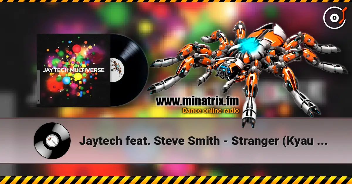 Jaytech feat. Steve Smith - Stranger (Kyau & Albert Remix) online in hoher Qualität hören | Minatrix.FM