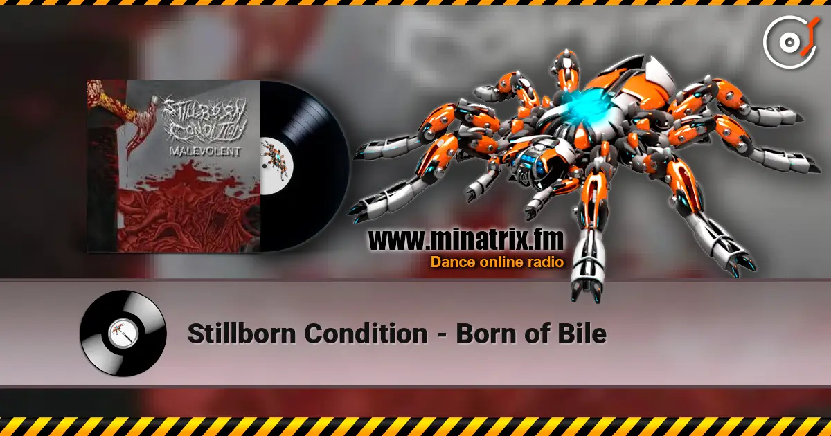 Stillborn Condition - Born of Bile online in hoher Qualität hören | Minatrix.FM