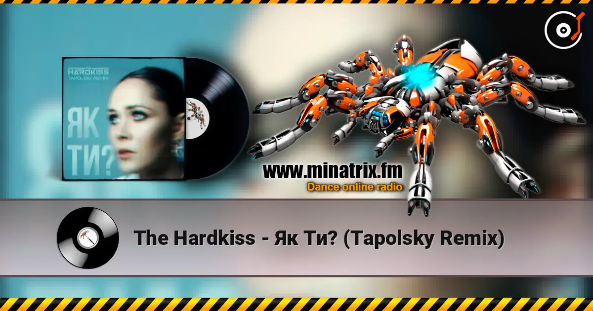 The Hardkiss - Як Ти? (Tapolsky Remix) online in hoher Qualität hören | Minatrix.FM