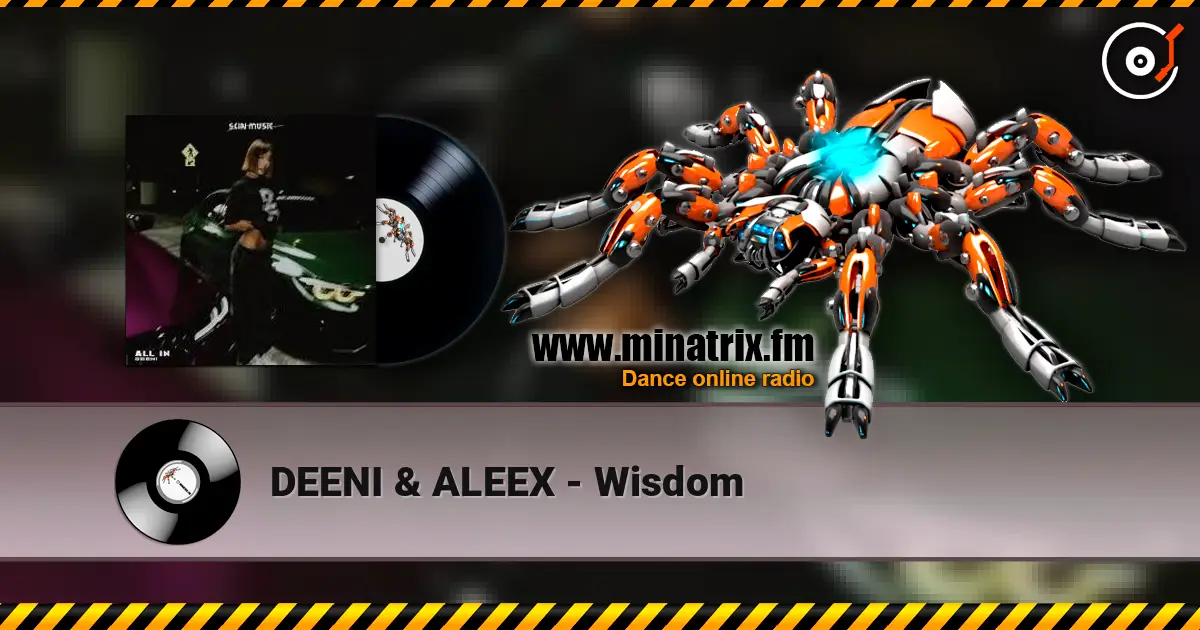 DEENI & ALEEX - Wisdom online in hoher Qualität hören | Minatrix.FM