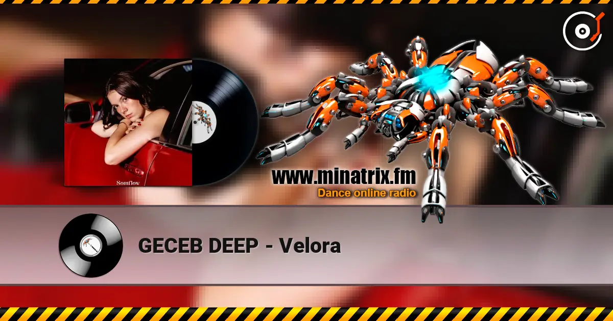 GECEB DEEP - Velora online in hoher Qualität hören | Minatrix.FM