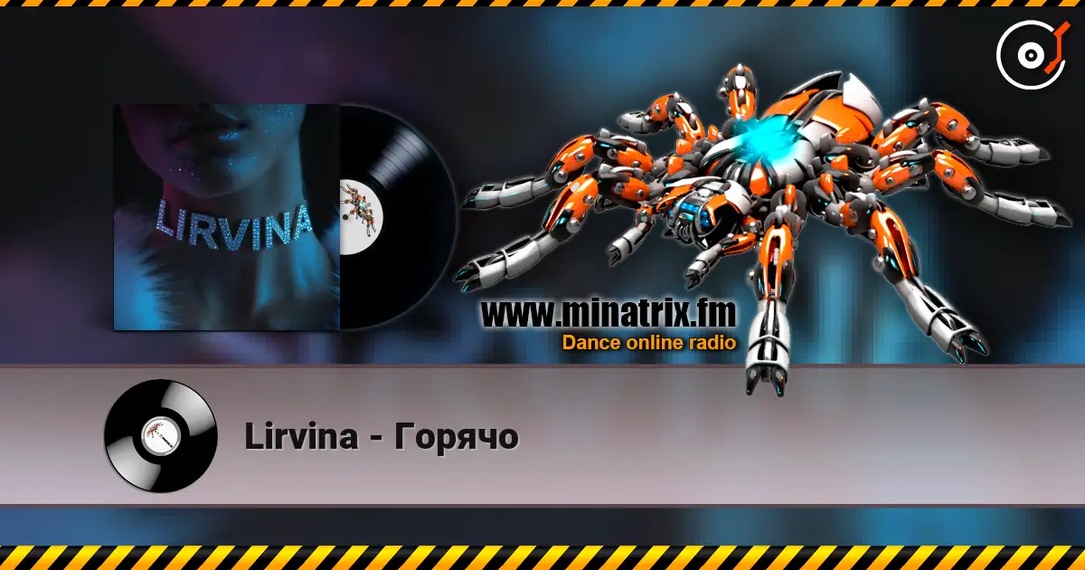 Lirvina - Горячо online in hoher Qualität hören | Minatrix.FM