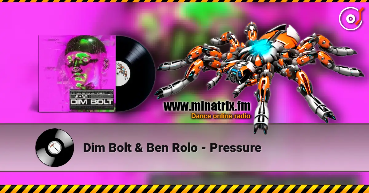 Dim Bolt & Ben Rolo - Pressure online in hoher Qualität hören | Minatrix.FM