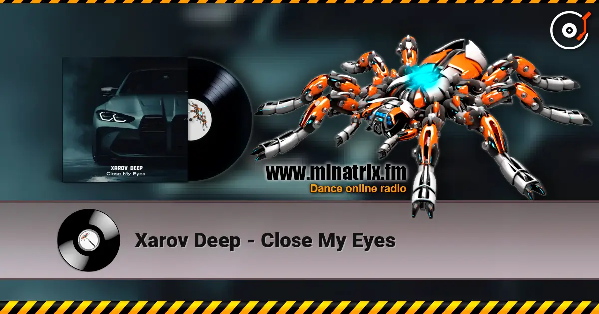 Xarov Deep - Close My Eyes online in hoher Qualität hören | Minatrix.FM