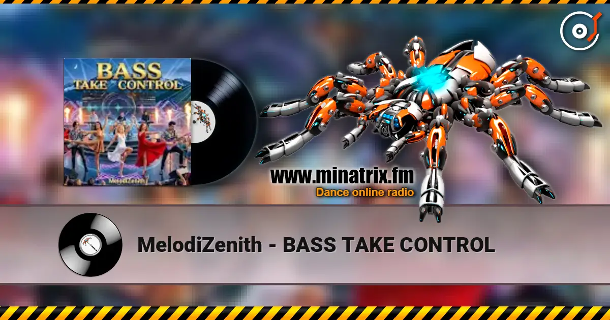 MelodiZenith - BASS TAKE CONTROL online in hoher Qualität hören | Minatrix.FM