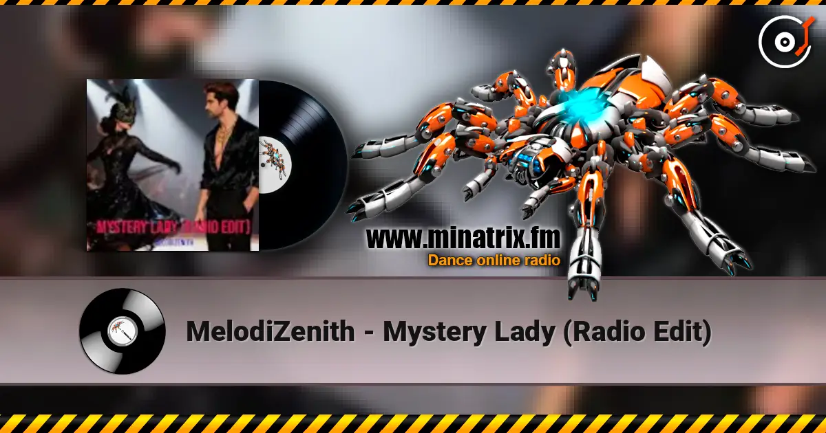 MelodiZenith - Mystery Lady (Radio Edit) online in hoher Qualität hören | Minatrix.FM