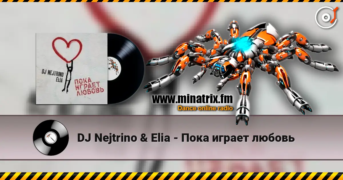 DJ Nejtrino & Elia - Пока играет любовь online in hoher Qualität hören | Minatrix.FM