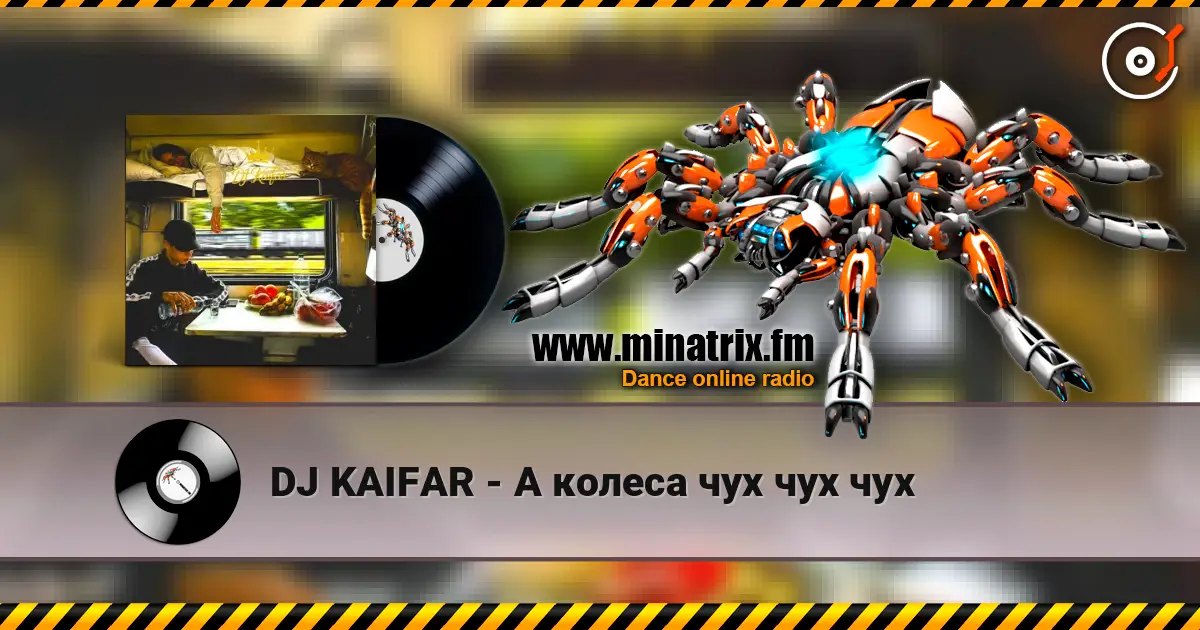 DJ KAIFAR - А колеса чух чух чух online in hoher Qualität hören | Minatrix.FM