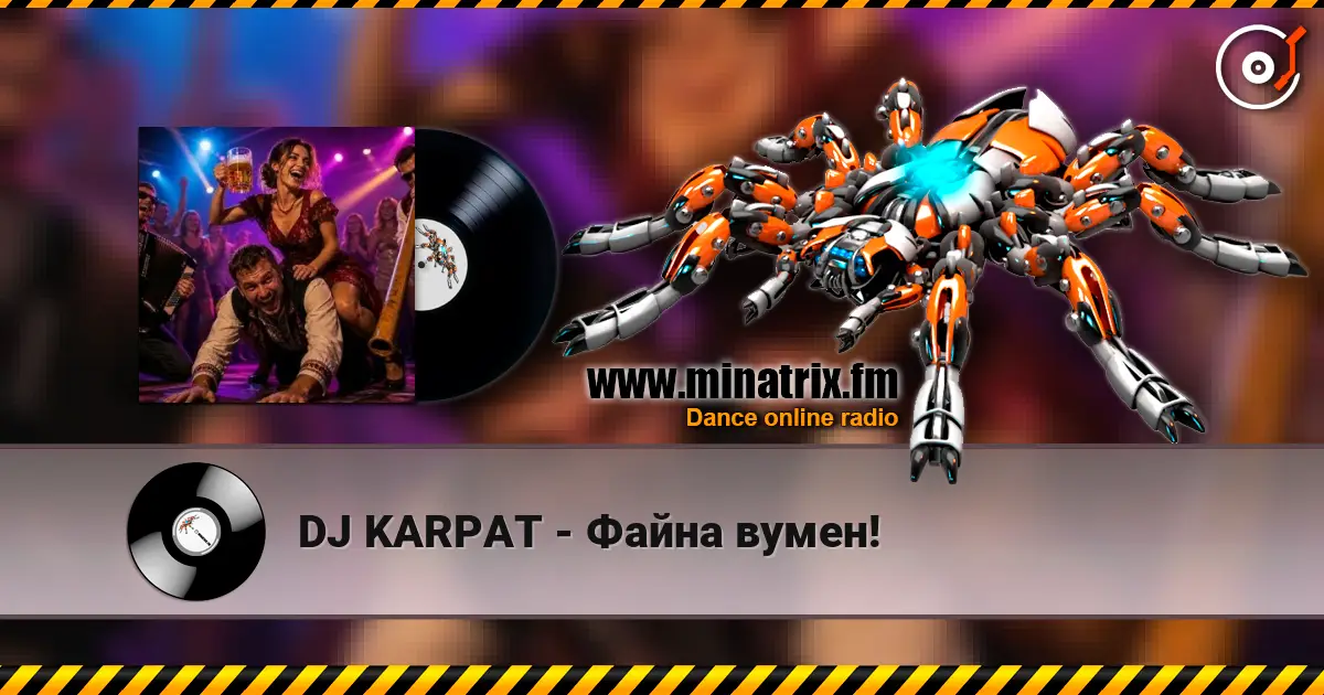 DJ KARPAT - Файна вумен! online in hoher Qualität hören | Minatrix.FM