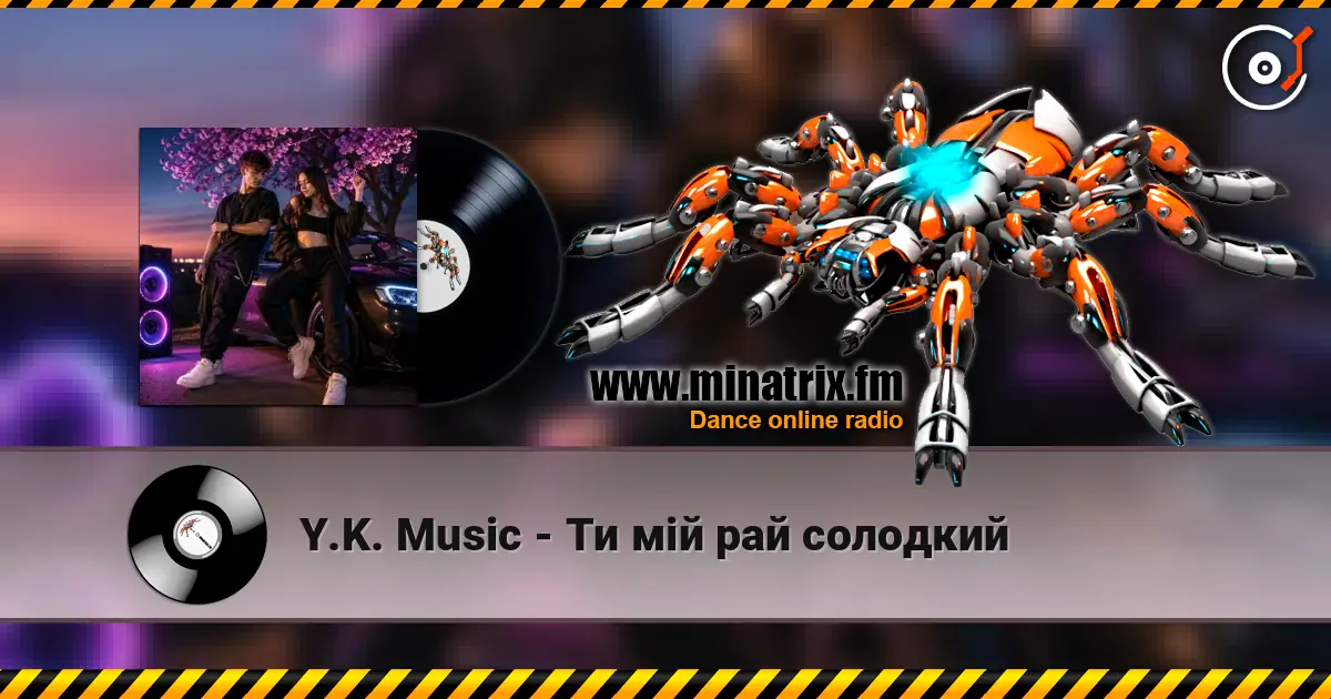 Y.K. Music - Ти мій рай солодкий online in hoher Qualität hören | Minatrix.FM