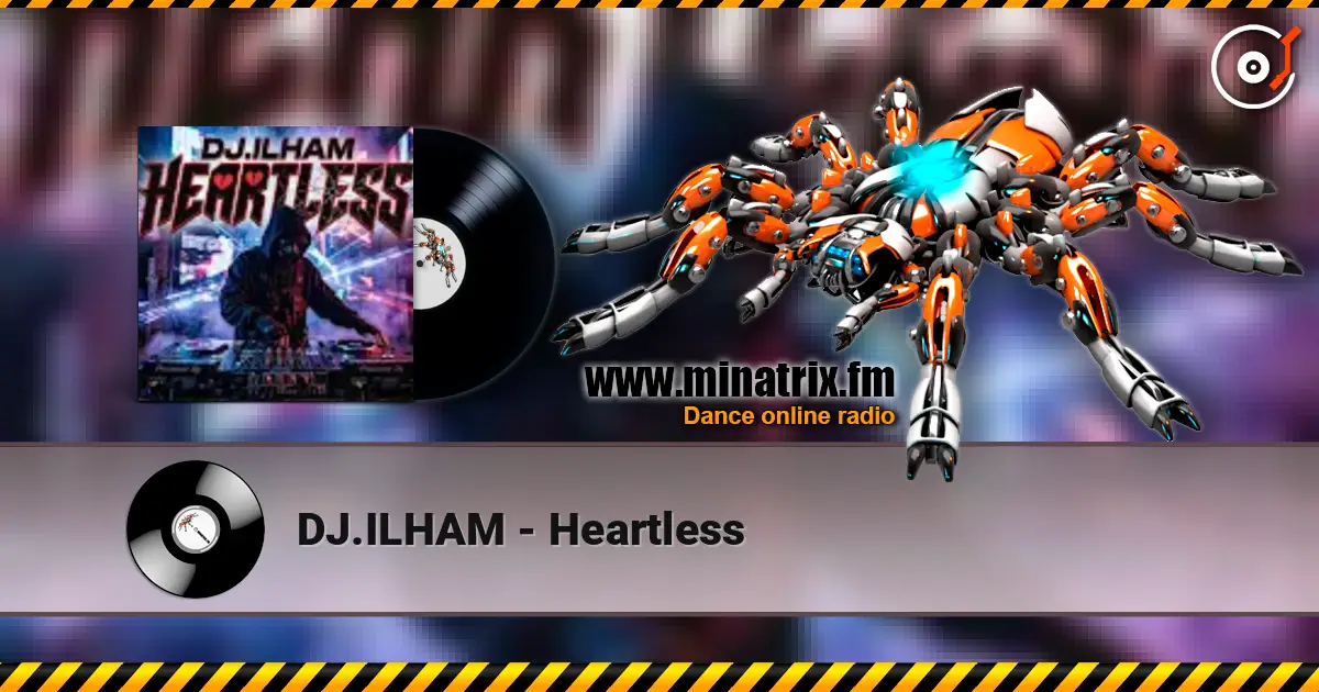 DJ.ILHAM - Heartless online in hoher Qualität hören | Minatrix.FM