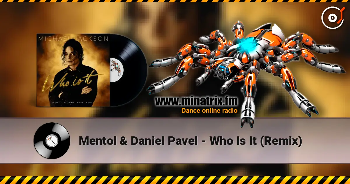 Mentol & Daniel Pavel - Who Is It (Remix) online in hoher Qualität hören | Minatrix.FM